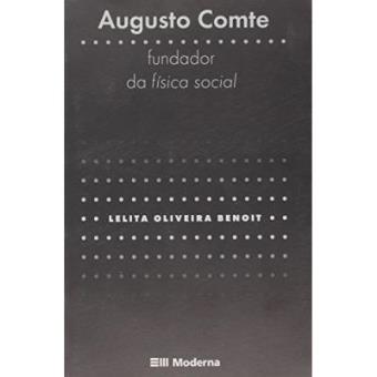 Augusto Comte. Fundador Da Física Social - 1