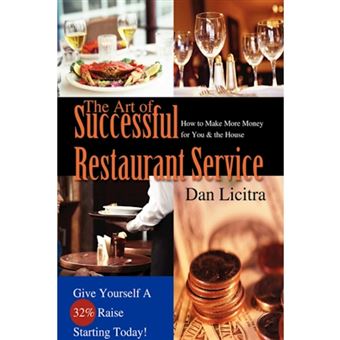 The Art of Successful Restaurant Service - How to Make More Money for You & the House - Hardback - 2007 - 1