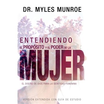 Entendiendo El Proposito Y El Poder De La Mujer - 1