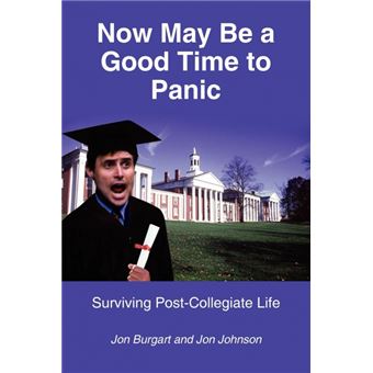 Now May Be a Good Time to Panic - Surviving Post-Collegiate Life - Paperback / softback - 2004 - 1