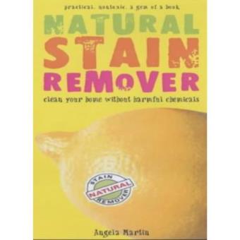 Natural Stain Remover : Clean Your Home without Harmful Chemicals - 1