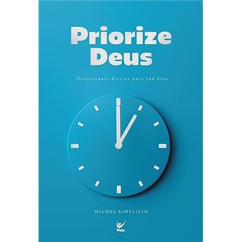 Priorize Deus Devocionais Diários Para 366 Dias - 1