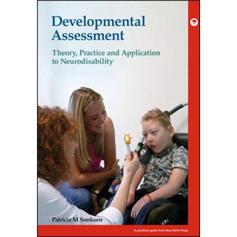 Developmental Assessment Theory, Practice And Application To Neurodisability Pgmkp  A Practical Guide From Mkp Practical Guides From Mac Keith Press - 1