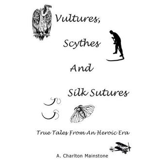 Vultures Scythes And Silk Sutures - 1