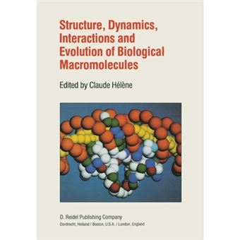 Structure, Dynamics, Interactions and Evolution of Biological Macromolecules - Proceedings of a Colloquium Held at Orleans, France on July 5-9, 1982 to Celebrate the 80th Birthday of Professor Charles Sadron - Paperback - 2011 - 1