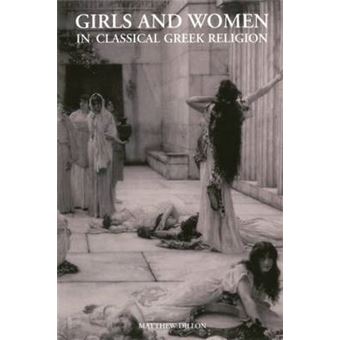 Girls and Women in Classical Greek Religion - Paperback - 2003 - 1