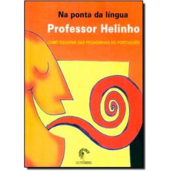 Na Ponta Da Lingua. Como Escapar Das Pegadinhas Do Portugues - 1