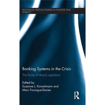 Banking Systems in the Crisis - The Faces of Liberal Capitalism - Hardback - 2012 - 1