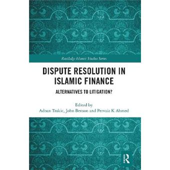 Dispute Resolution In Islamic Finance Alternatives To Litigation - 1