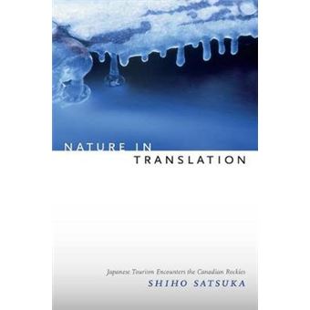 Nature In Translation Japanese Tourism Encounters The Canadian Rockies - 1