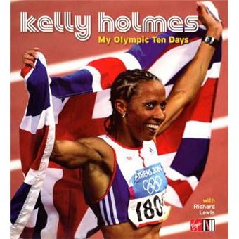 Kelly Holmes : My Olympic Ten Days - 1