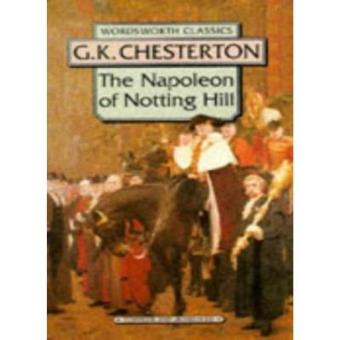 The Napoleon of Notting Hill (Wordsworth Classics) - 1