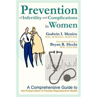 Prevention of Infertility and Complications in Women - A Comprehensive Guide to the Preservation of Female Reproductive Health - Paperback / softback - 2003 - 1