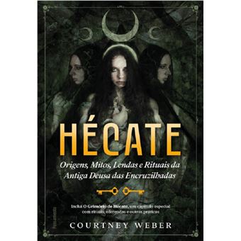 Hécate, a deusa das bruxas: origens, mitos, lendas e rituais da antiga deusa das encruzilhadas - 1