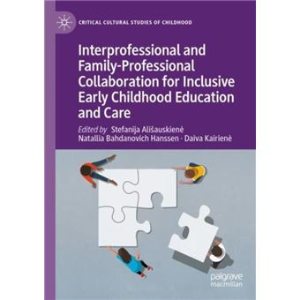 Interprofessional And Familyprofessional Collaboration For Inclusive Early Childhood Education And Care - 1