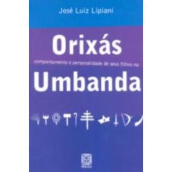 Orixás. Comportamento E Personalidade Seus Filhos - 1
