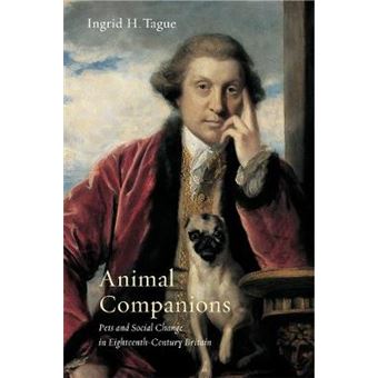Animal Companions - Pets and Social Change in Eighteenth-Century Britain - Hardback - 2015 - 1