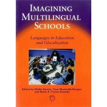 Imagining Multilingual Schools - Languages in Education and Glocalization - Paperback - 2006 - 1