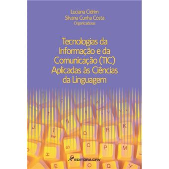 Tecnologias Da Informação E Da Comunicação (Tic) Aplicadas Às Ciências Da Linguagem - 1