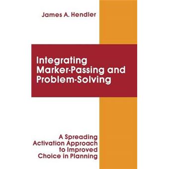Integrated Marker Passing and Problem Solving - Spreading Activation Approach to Improved Choice in Planning - Hardback - 1987 - 1
