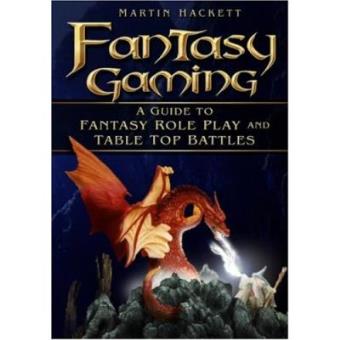 Fantasy Gaming - A Guide to Fantasy Role-Play and Tabletop Battles - Paperback - 2007 - 1