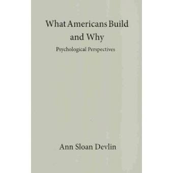 What Americans Build and Why - Psychological Perspectives - Hardback - 2010 - 1