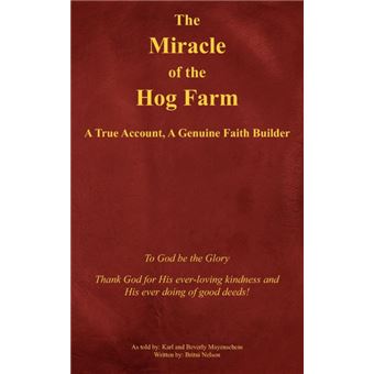 The Miracle of the Hog Farm - A True Account, a Genuine Faith Builder - Paperback / softback - 2006 - 1
