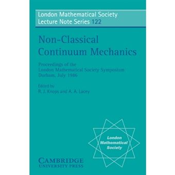 Non-Classical Continuum Mechanics - Proceedings of the London Mathematical Society Symposium, Durham, July 1986 - Paperback - 1987 - 1