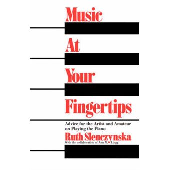 Music at Your Fingertips - Advice for the Artist and Amateur on Playing the Piano - Paperback - 1976 - 1