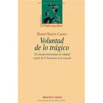 Voluntad de lo trágico : el concepto nietzschiano de voluntad a partir de ""el nacimiento de la tragedia - 1