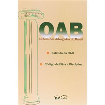 Oab: Ordem Dos Advogados Do Brasil - Estatuto Da O - 1