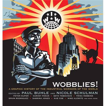 Wobblies - A Graphic History - Paperback - 2005 - 1