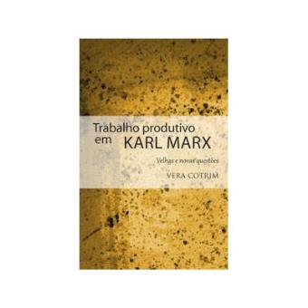 Trabalho Produtivo Em Karl Marx Velhas E Novas Questoes - 1