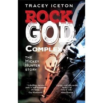 Rock God Complex : The Mickey Hunter Story - 1