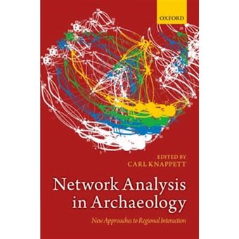 Network Analysis in Archaeology - New Approaches to Regional Interaction - Hardback - 2013 - 1