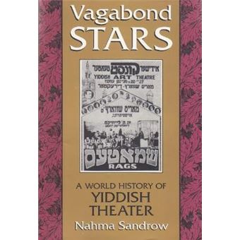 Vagabond Stars : A World History of Yiddish Theater - 1