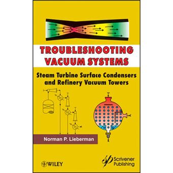 Troubleshooting Vacuum Systems - Steam Turbine Surface Condensers and Refinery Vacuum Towers - Hardback - 2013 - 1
