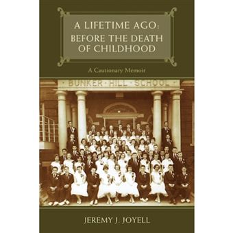 A Lifetime Ago - Before the Death of Childhood - Hardback - 2008 - 1