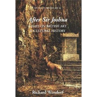 After Sir Joshua - Essays On British Art And Cultural History - 1