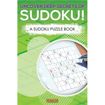 Uncover Deep Secrets Of Sudoku! ASudoku Puzzle Book - 1