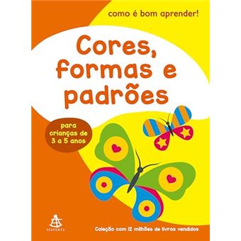 Cores, Formas E Padrões (Como É Bom Aprender!) - 1