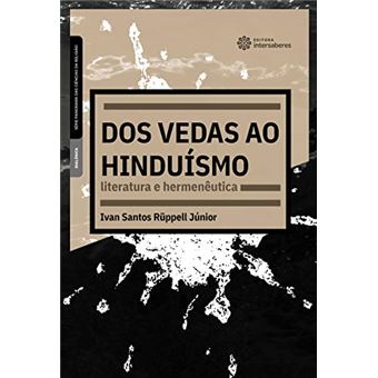 Dos Vedas Ao Hinduísmo: Literatura E Hermenêutica - 1