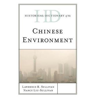 Historical Dictionary Of The Chinese Environment - 1