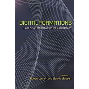 Digital Formations - IT and New Architectures in the Global Realm - Paperback - 2005 - 1