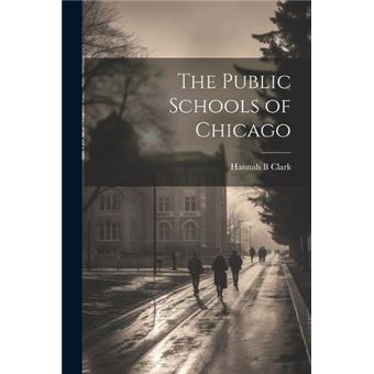 The Public Schools Of Chicago - 1