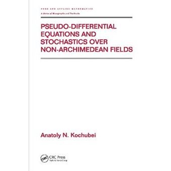 Pseudo-Differential Equations and Stochastics Over Non-Archimedean Fields - Hardback - 2001 - 1