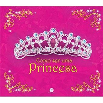 Como Ser Uma Princesa - 1