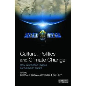 Culture, Politics and Climate Change - How Information Shapes our Common Future - Paperback - 2014 - 1