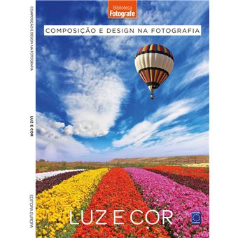 Composição e Design Na Fotografia: Luz e Cor - Livro 3 - 1