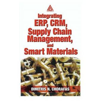 Integrating ERP, CRM, Supply Chain Management, and Smart Materials - Paperback - 2001 - 1